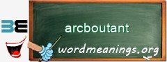 WordMeaning blackboard for arcboutant
